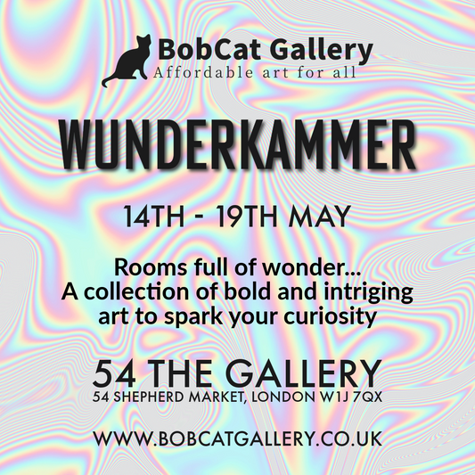 MAY 2024: 'Wunderkammer' exhibition by BobCat Gallery