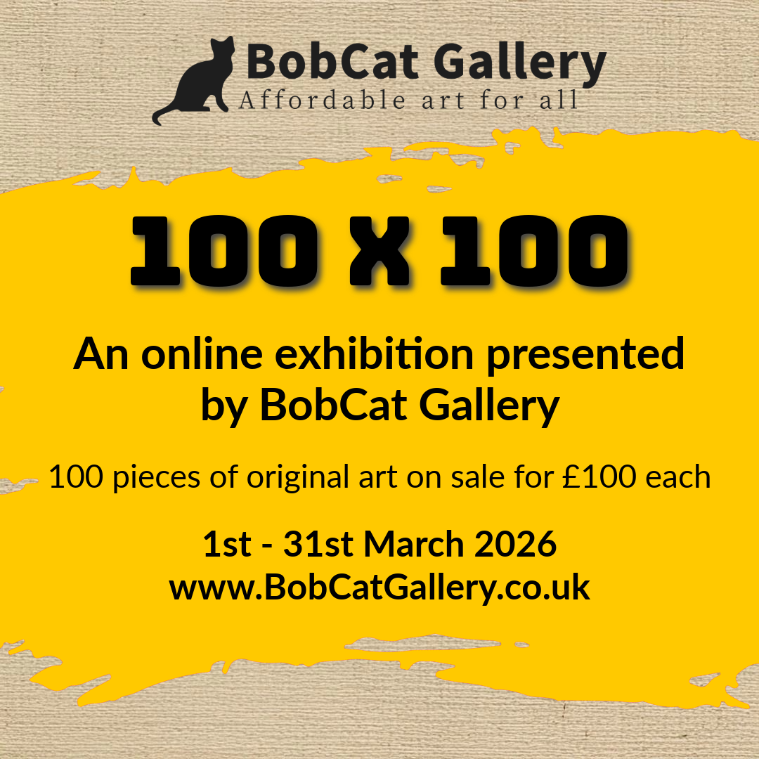 MARCH 2026 - 100x100 Exhibition by BobCat Gallery