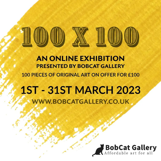 MARCH 2023: 100x100 exhibition presented by BobCat Gallery