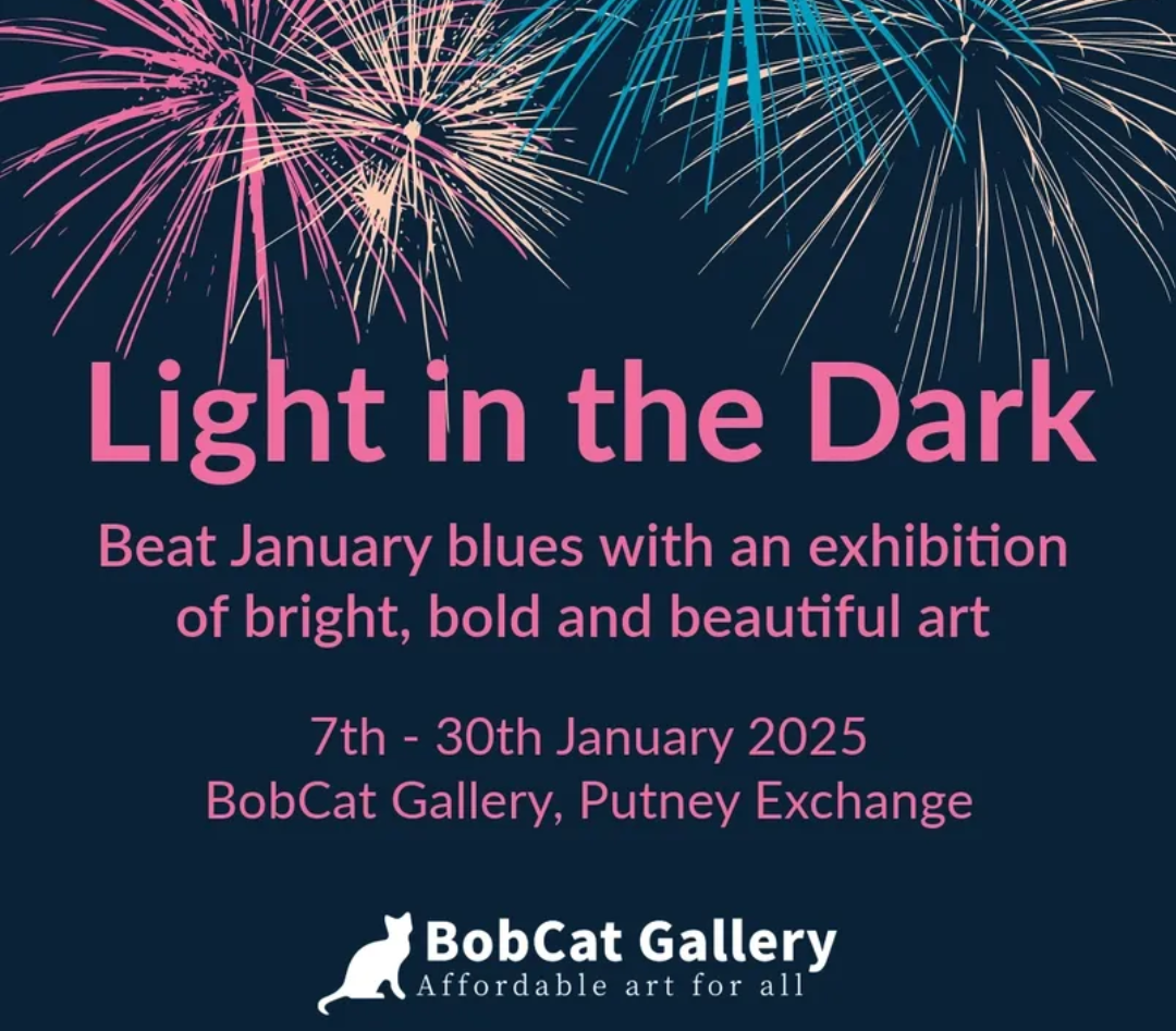 JANUARY 2025: 'Light In the Dark' Exhibition, BobCat Gallery