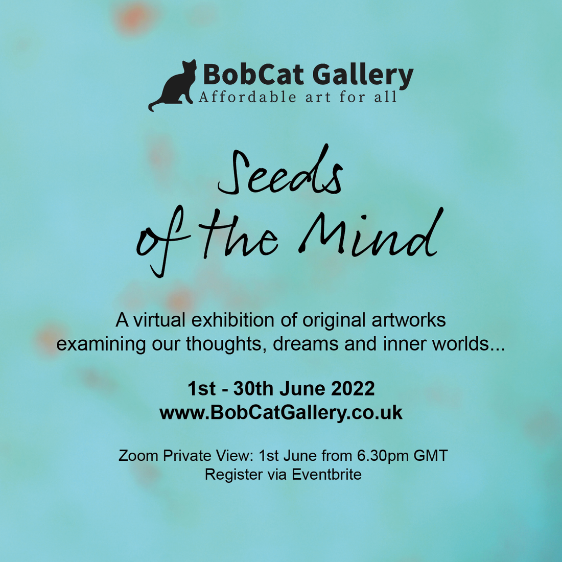 JUNE 2022: Seeds of the Mind Exhibition, curated by BobCat Gallery