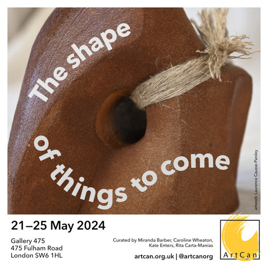 MAY 2024: 'The Shape of Things to Come', ArtCan Exhibition