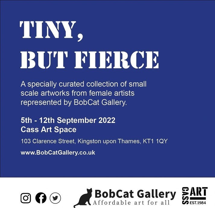 SEPTEMBER 2022: 'Little But Fierce' Exhibition at Cass Art Kingston