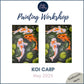 KOI CARP - Painting Workshop at Odyssey Spa, Knebworth - Monday 12th May 2025, 10am