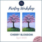 CHERRY BLOSSOM - Painting Workshop at The Three Hammers, St. Albans - Monday 28th APRIL, 11am