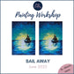 SAIL AWAY - Painting Workshop at The Three Hammers, St. Albans, Hertfordshire - Wednesday 11th JUNE 2025, 7.30pm