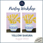 YELLOW SAKURA - Painting Workshop at Odyssey Spa, Knebworth, Hertfordshire - Monday 18th AUGUST 2025, 10am