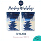 ICY LAKE - Painting Workshop at Megan's, Welywn, Hertfordshire - Wednesday 3rd DECEMBER 2025, 10amm