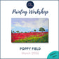 POPPY FIELD - Painting Workshop at Megan's Restaurant, Welwyn, Hertfordshire - Wednesday 4th MARCH 2026, 10am