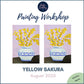 YELLOW SAKURA - Painting Workshop at The Glasshouse, Hitchin, Hertfordshire - Tuesday 25th AUGUST 2026, 7.30pm