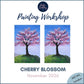 CHERRY BLOSSOM - Painting Workshop at The Three Hammer, Mill Hill, London - Wednesday 4th NOVEMBER 2026, 7.30pm