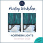 NORTHERN LIGHTS - Painting Workshop at Megan's Restaurant, Welwyn Garden City, Herts - Wednesday 2nd DECEMBER 2026, 10am