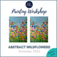 ABSTRACT WILDFLOWERS - Painting Workshop at Megan's Restaurant, Welwyn Garden City, Hertfordshire - Wednesday 4th NOVEMBER 2026, 10am