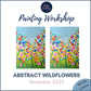 ABSTRACT WILDFLOWERS - Painting Workshop at Three Hammers Mill Hill, London - Tuesday 4th NOVEMBER 2025, 7.30pm