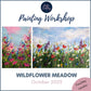 WILDFLOWER MEADOW - Painting Workshop at The Catcher in The Rye Pub, Finchley, London - 3rd OCTOBER 2023