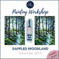 DAPPLED WOODLAND - Painting Workshop at The Catcher in The Rye Pub, Finchley, London - 11th December 2023