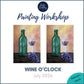 WINE O'CLOCK - Painting Workshop at Megan's Restaurant, Welwyn Garden City, Hertfordshire - Thursday 16th JULY 2026, 7.30pm